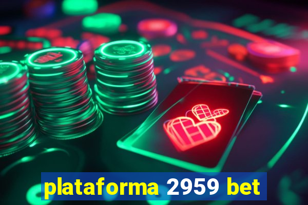 plataforma 2959 bet